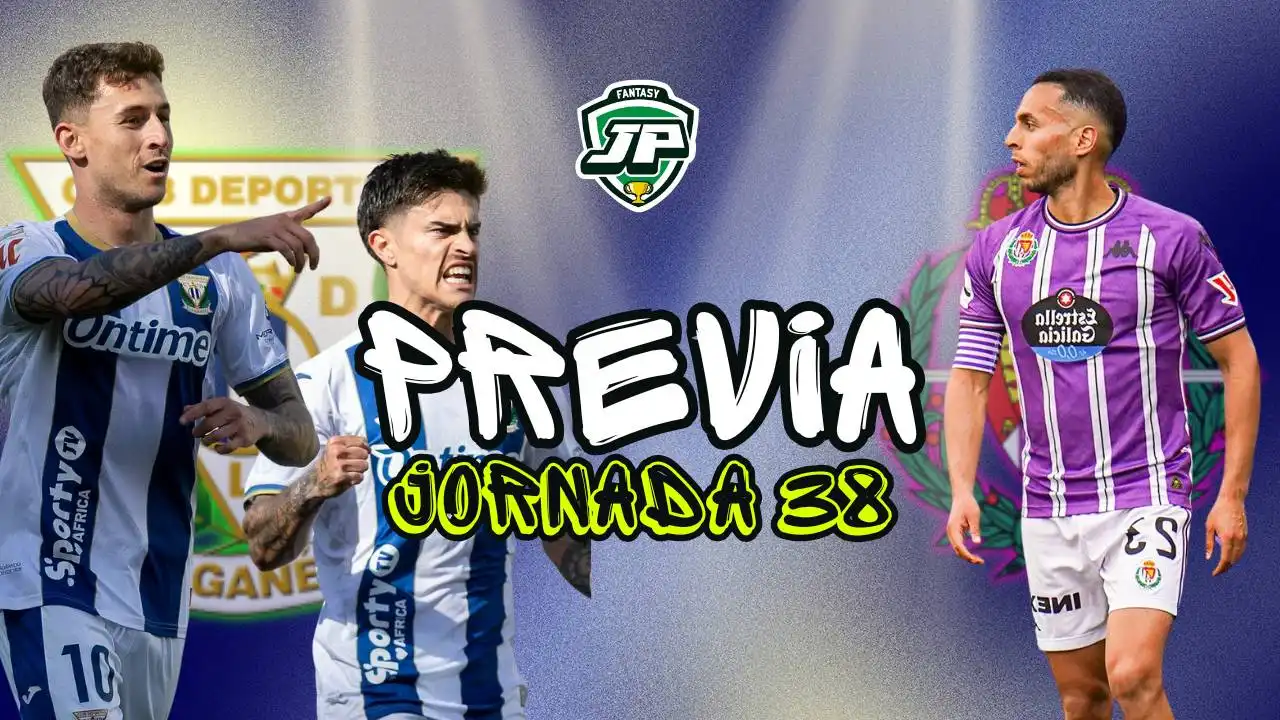 previa jornada 38 Leganés - Real Valladolid Previa Fantasy