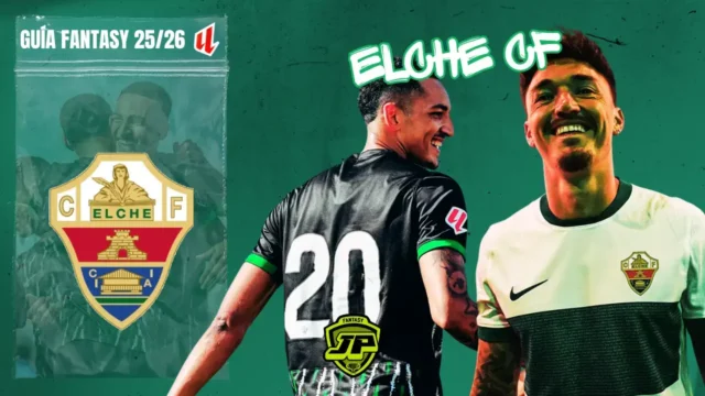 Guía Fantasy Elche CF LaLiga 25-26 Guía Fantasy Elche CF LaLiga 25-26