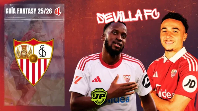 Guía Fantasy Sevilla FC 25 26 Guía Fantasy Sevilla FC 25 26