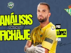 Pau López regresa al Real Betis, ¿será el portero titular? Pau López analisis fantasy Betis