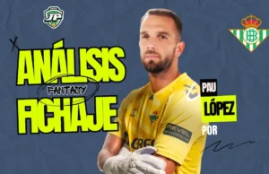 Pau López analisis fantasy Betis