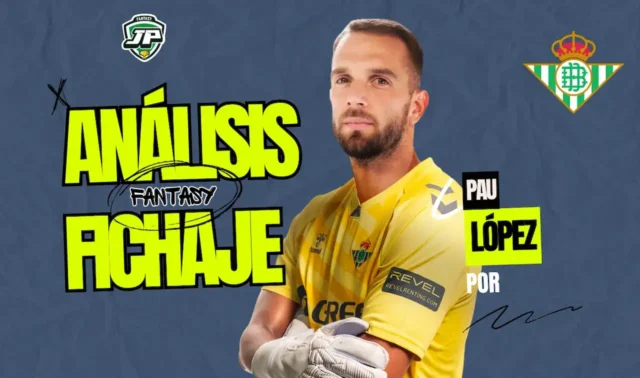 Pau López analisis fichaje Betis Pau López analisis fantasy Betis