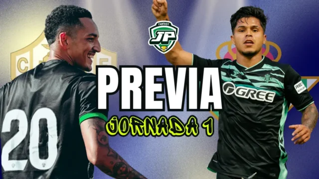 Previa Fantasy Elche - Betis jornada 1 LaLiga Previa Fantasy Elche - Betis jornada 1 LaLiga