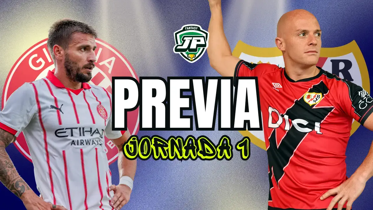 Previa Fantasy Girona - Rayo jornada 1 LaLiga
