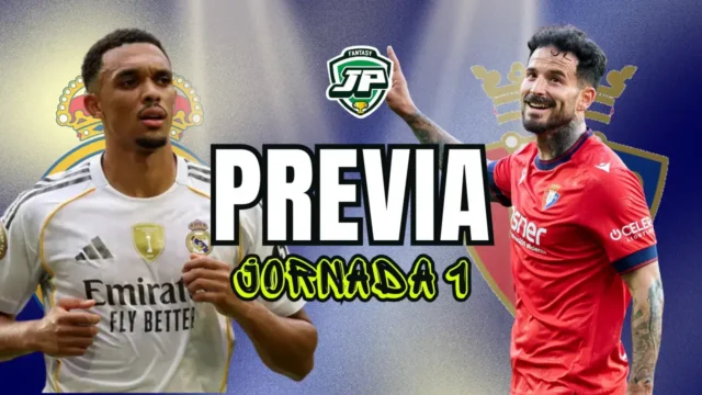 Previa Fantasy Real Madrid - Osasuna jornada 1 LaLiga Previa Fantasy Real Madrid - Osasuna jornada 1 LaLiga