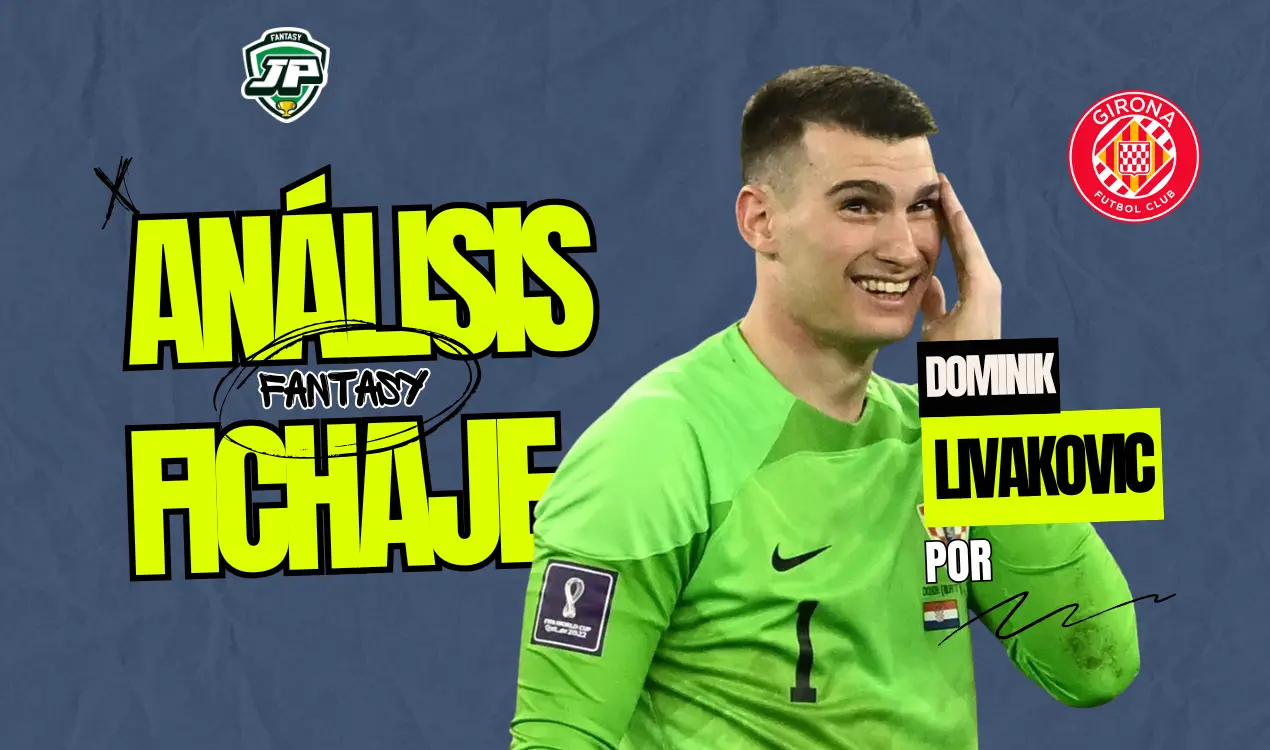 Dominik Livakovic análisis fantasy girona