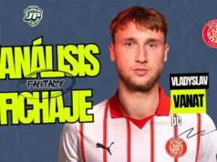 Vanat un hombre gol al rescate del Girona, ¿fichamos en fantasy? Vladyslav Vanat análisis fantasy