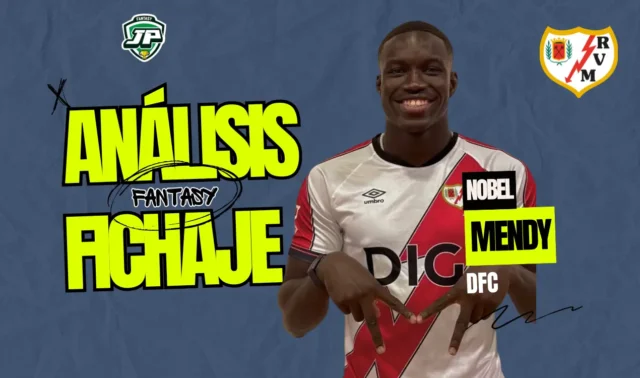 fichaje nobel mendy rayo vallecano análisis fantasy fichaje nobel mendy rayo vallecano análisis fantasy