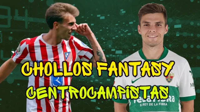 Chollos Centrocampistas fantasy Parón octubre 25