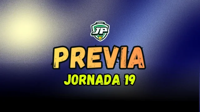 previa fantasy jornada 19 previa fantasy jornada 19