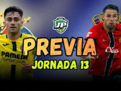 Las claves fantasy del Villarreal – Mallorca: Onces, Lesiones y Apuestas previa jornada 13 Villarreal - RCD Mallorca