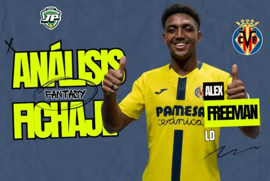 Fichaje Alex Freeman Villarreal análisis fantasy