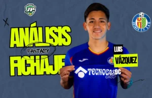 fichaje luiz vázquez análisis fantasy getafe