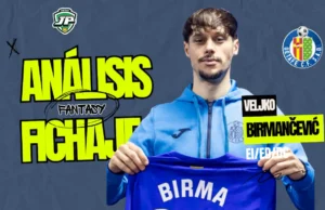 fichaje Veljko Birmančević análisis fantasy getafe