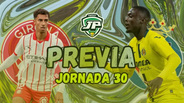 previa jornada 30 Girona FC - Villarreal