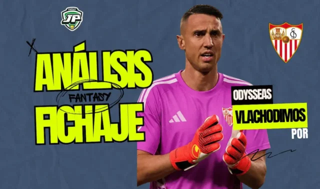 odysseas vlachodimos sevilla analisis fantasy fichaje