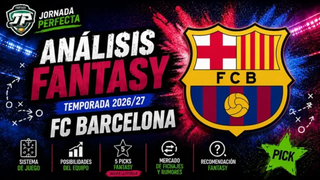 analisis-fantasy-barcelona-26-27 análisis fantasy FC Barcelona LaLiga 26-27