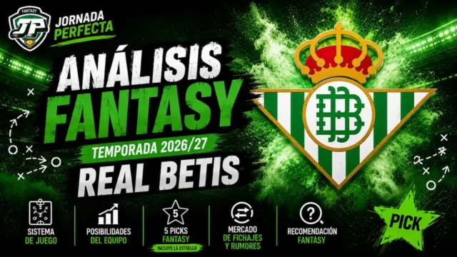 análisis fantasy Betis LaLiga 26-27