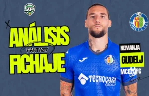 Nemanja Gudelj análisis fantasy Getafe CF fichaje