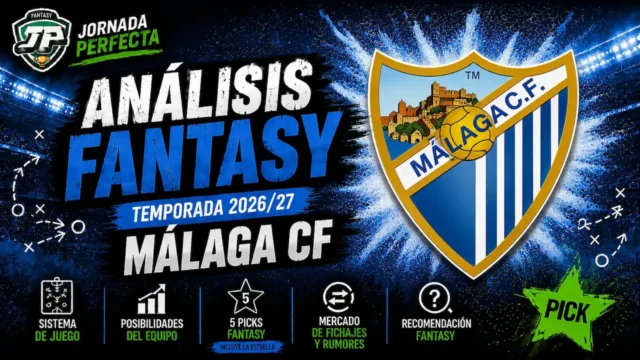 analisis-fantasy-malaga-26-27 análisis fantasy FC Málaga LaLiga 26-27