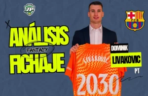 Livakovic FC Barcelona análisis fantasy fichaje