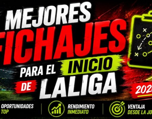 TOP 8 Mejores Fichajes Fantasy para fichar en el inicio de Liga