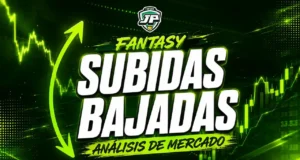 subidas y bajadas mercado fantasy