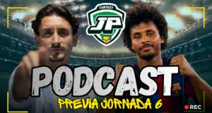 Podcast Fantasy Alineaciones Probables Jornada 6