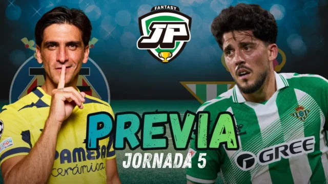 Previa fantasy Villarreal - Betis