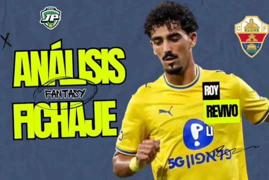Roy Revivo análisis fantasy fichaje Elche CF