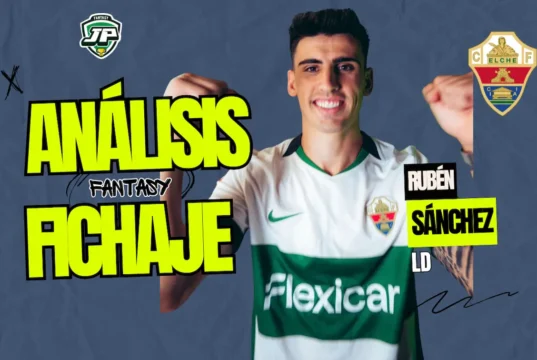 Rubén Sánchez análisis fantasy fichaje Elche CF