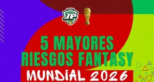 5 mayores riesgos fantasy Mundial