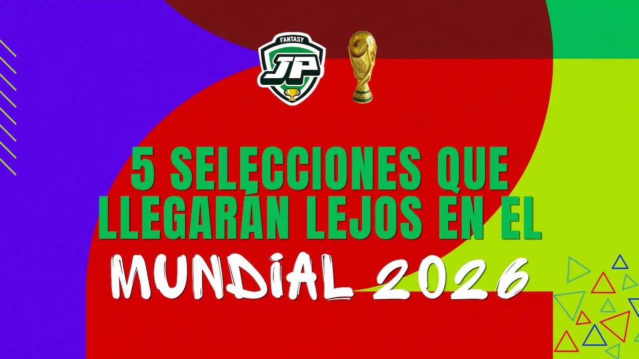5 selecciones llegarán lejos Mundial