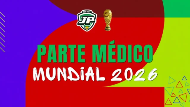 parte médico lesionados Mundial 2026 parte médico lesionados Mundial 2026