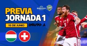 Previa Hungría - Suiza Jornada 1