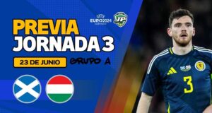 Previa Escocia - Hungría Jornada 3