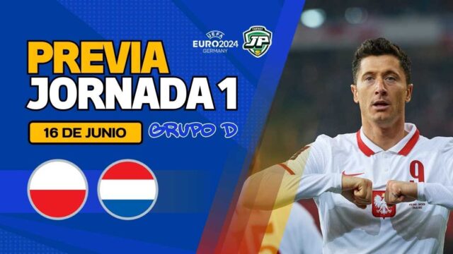 Previa Polonia - Países Bajos Jornada 1