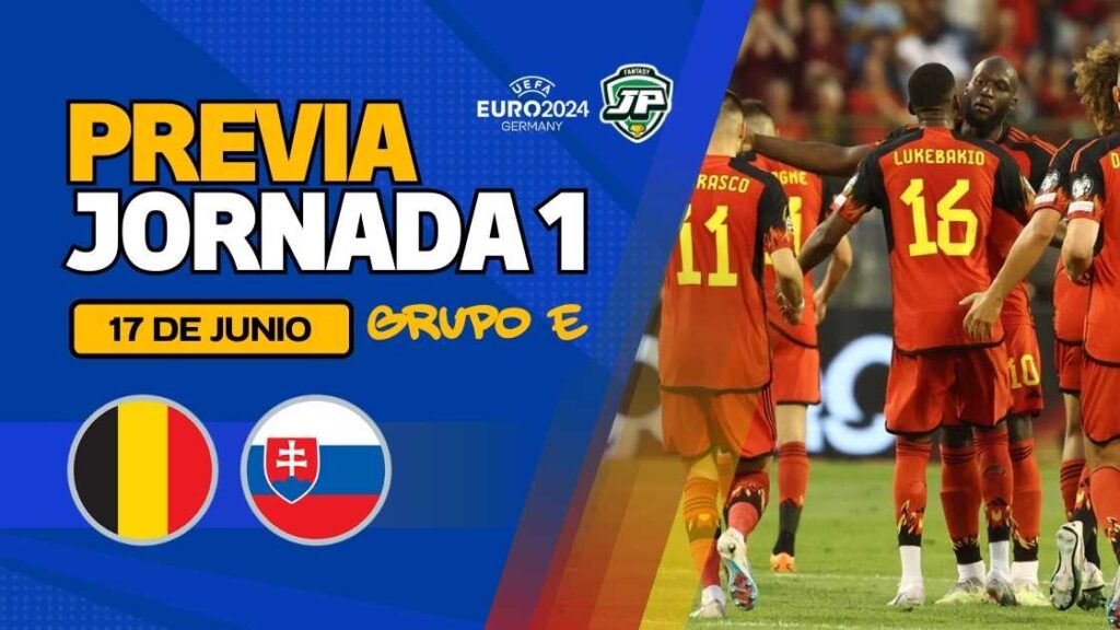 Previa Bélgica - Eslovaquia Jornada 1