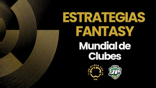 Estrategias Fantasy Mundial de Clubes FIFA