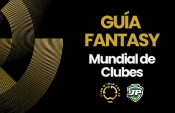 Guía Fantasy Mundial de Clubes FIFA 2025