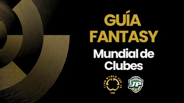 Guía Fantasy Mundial de Clubes FIFA 2025